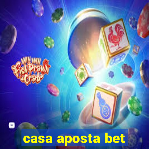 casa aposta bet